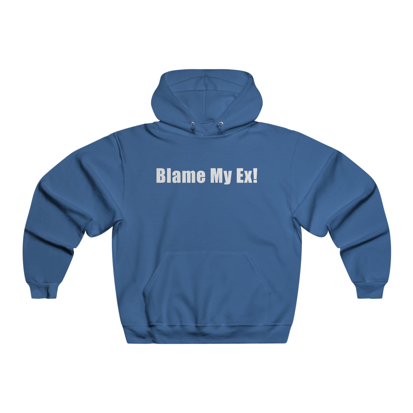 Blame My Ex! Men's Hooded Sweatshirt