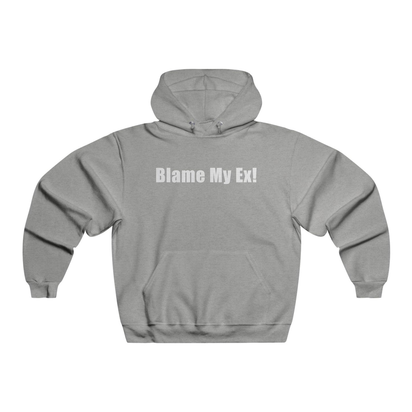 Blame My Ex! Men's Hooded Sweatshirt