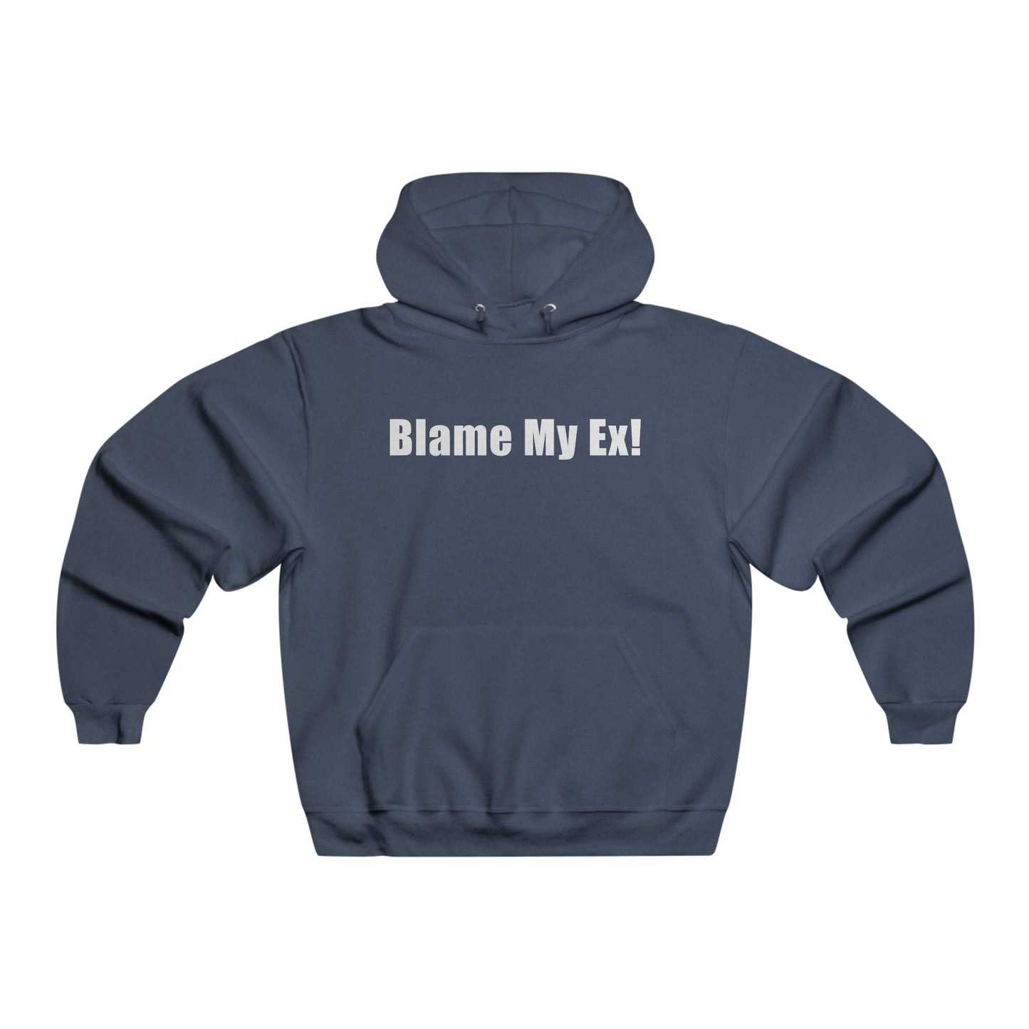 Blame My Ex! Men's Hooded Sweatshirt