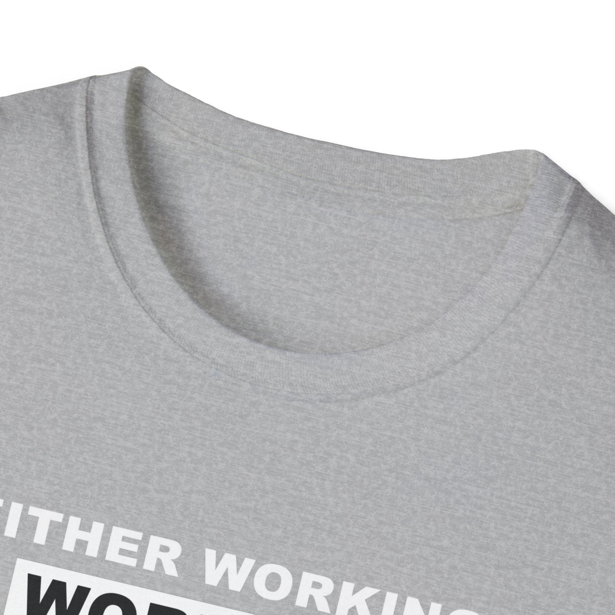 WORKING OR WORKOUT Unisex Softstyle T-Shirt
