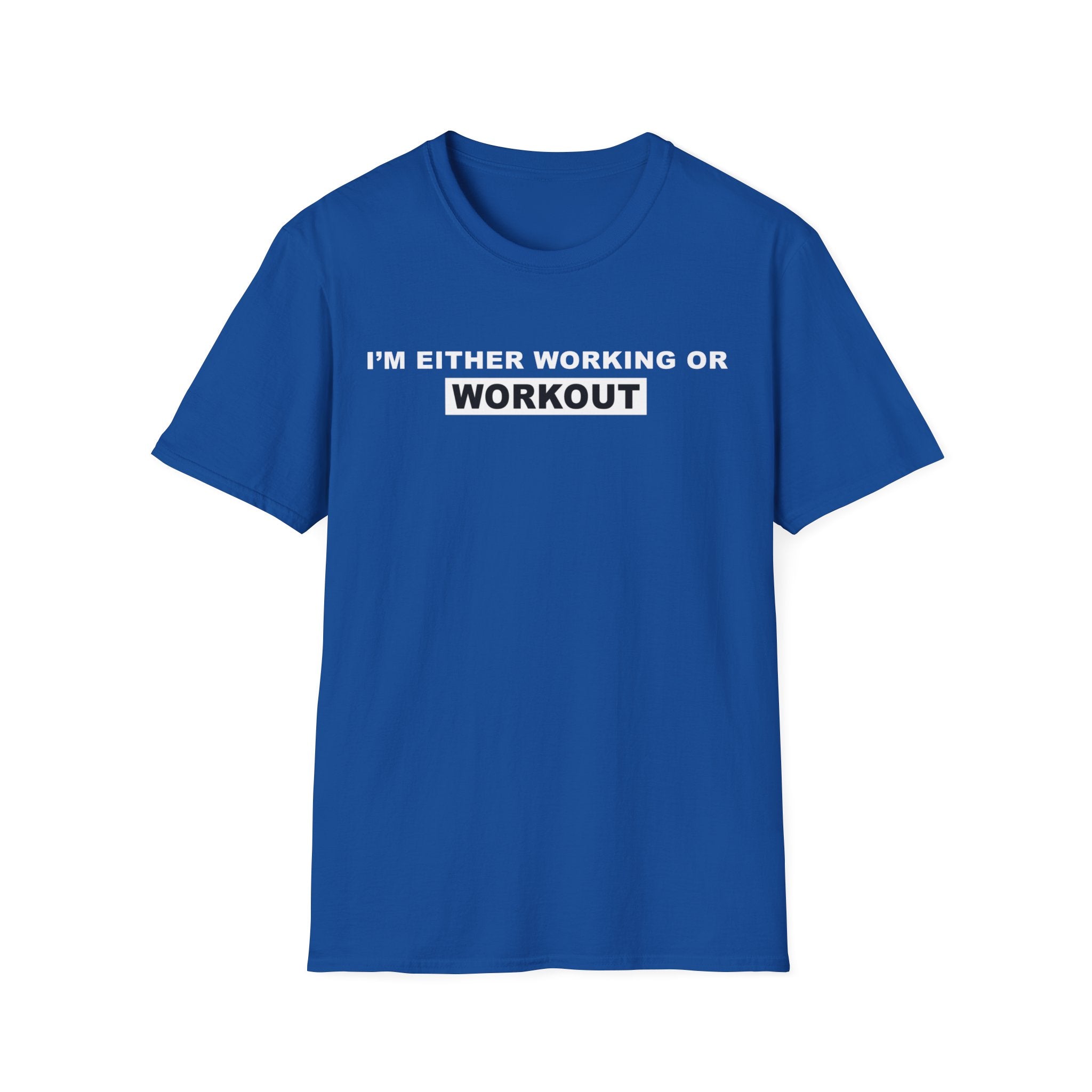 WORKING OR WORKOUT Unisex Softstyle T-Shirt