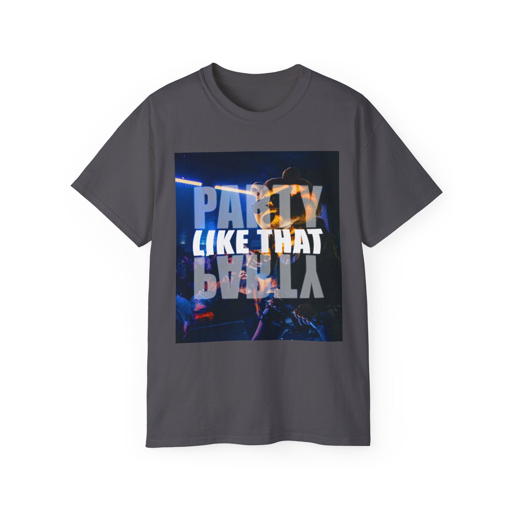 Party Like That Unisex Ultra Cotton Tee