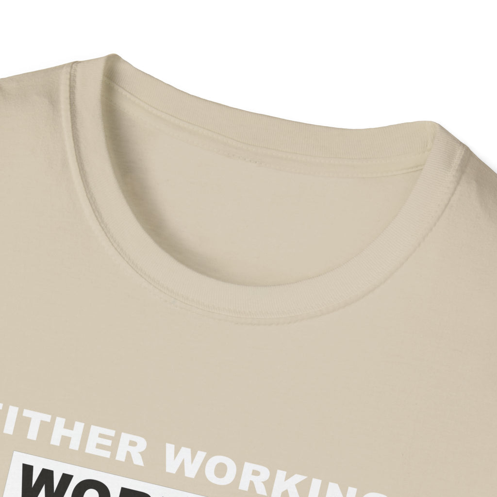 WORKING OR WORKOUT Unisex Softstyle T-Shirt