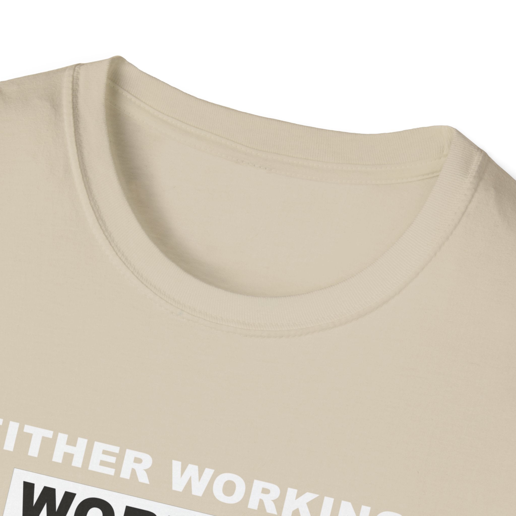 WORKING OR WORKOUT Unisex Softstyle T-Shirt