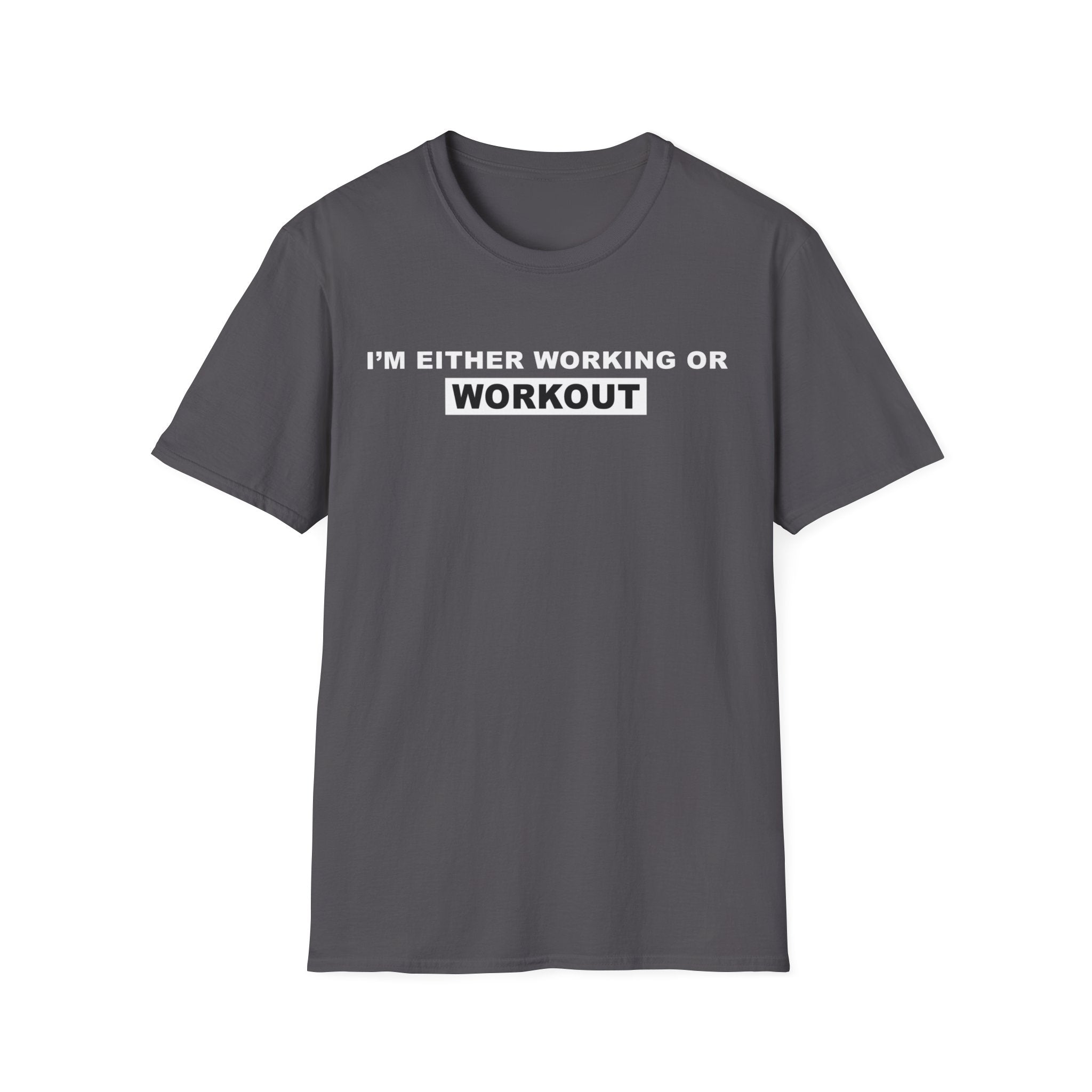 WORKING OR WORKOUT Unisex Softstyle T-Shirt