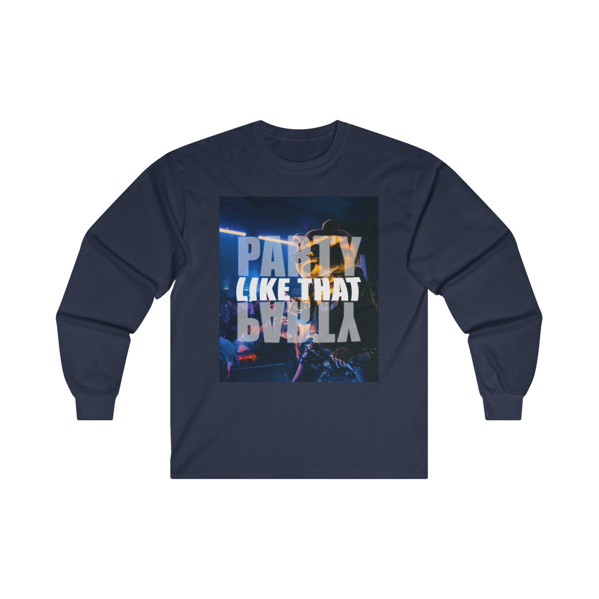 Party Like That Unisex Long Sleeve Tee