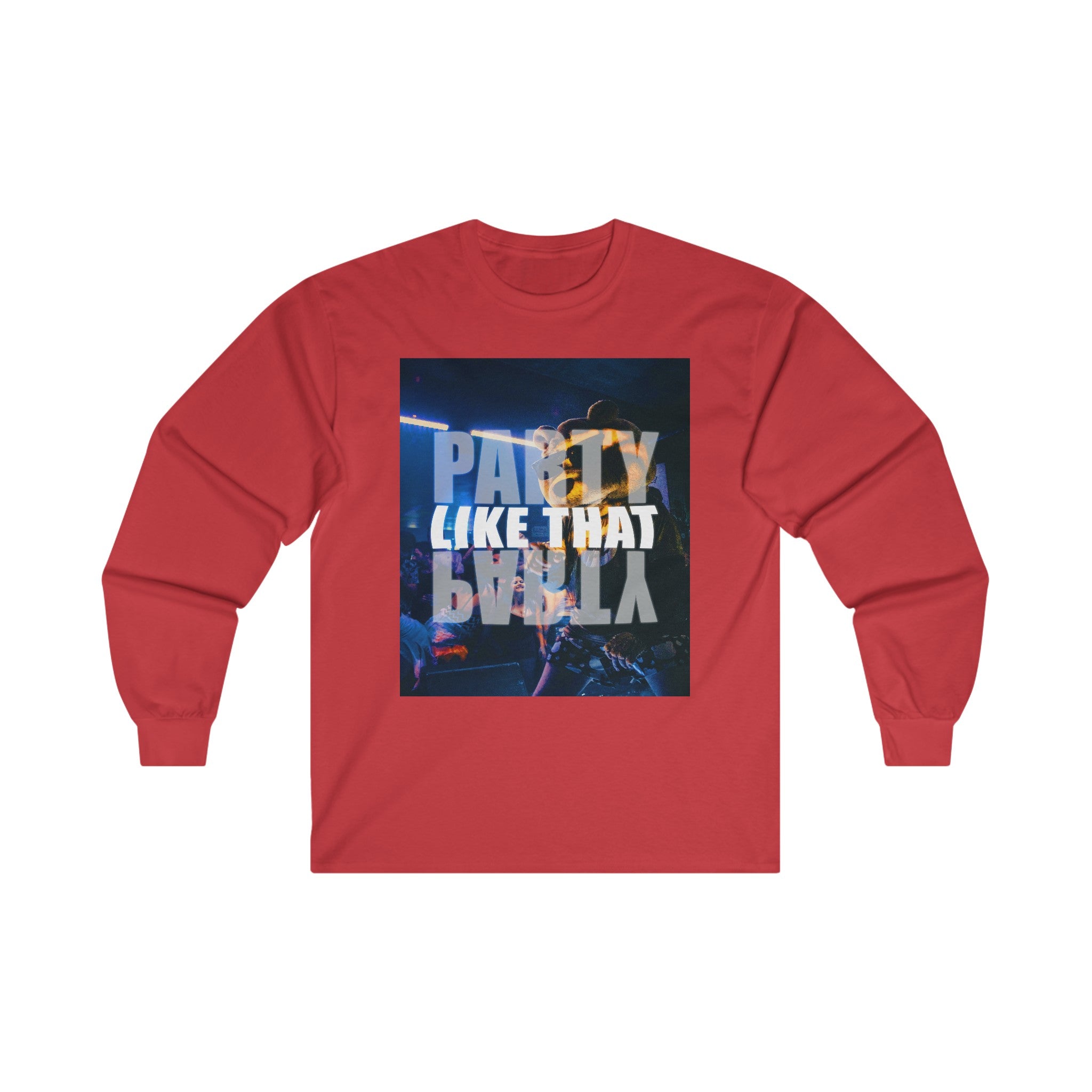 Party Like That Unisex Long Sleeve Tee