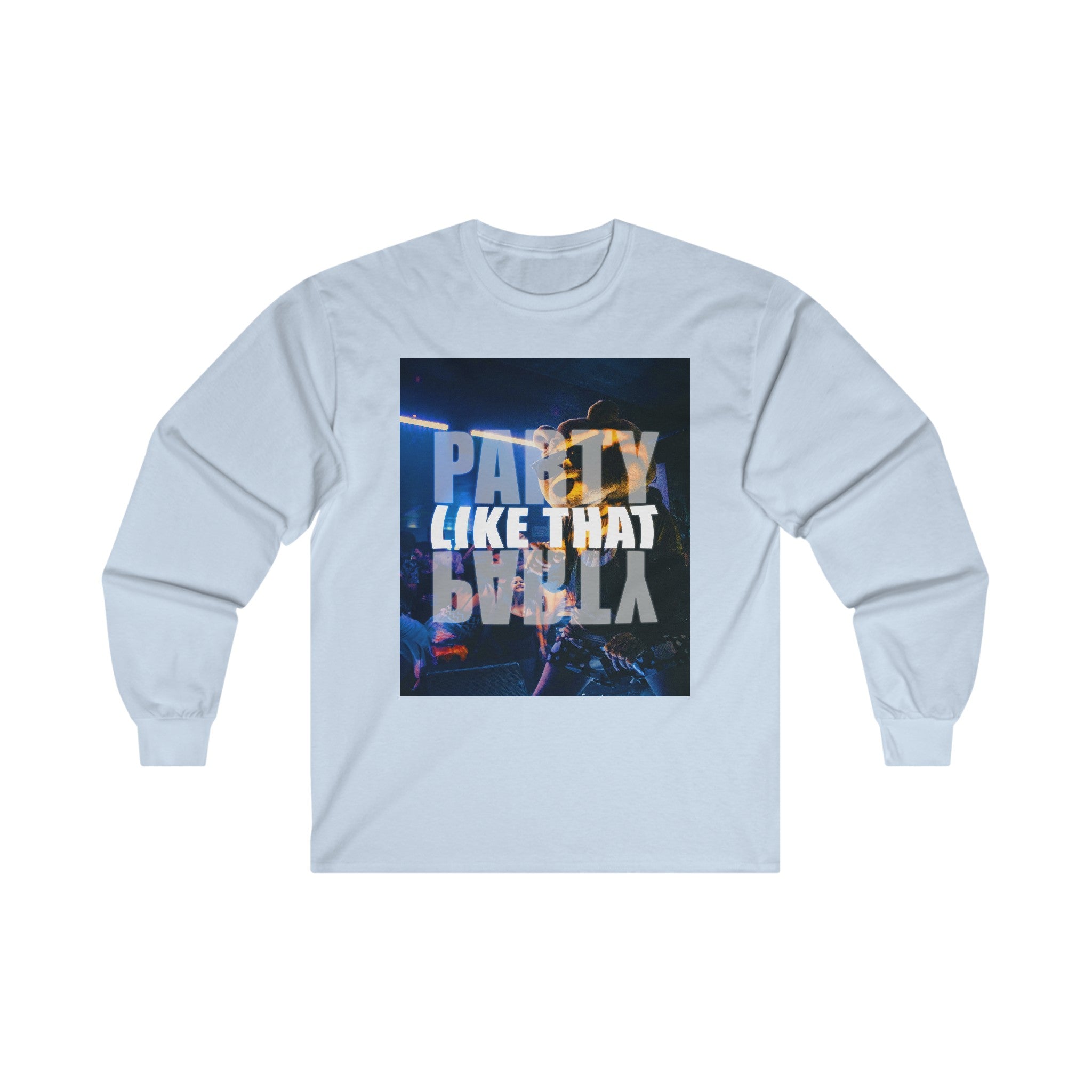 Party Like That Unisex Long Sleeve Tee