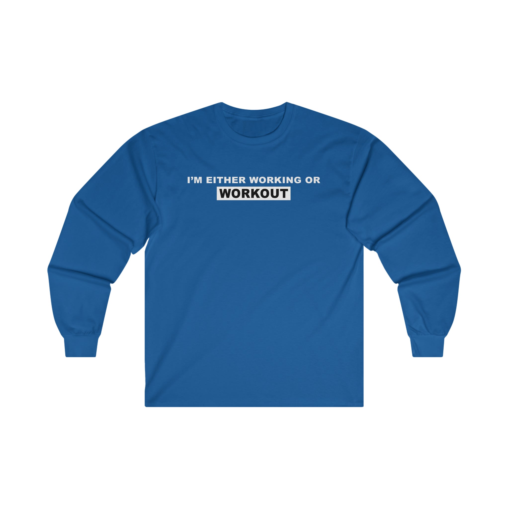 WORKING OR WORKOUT Unisex Long Sleeve Tee