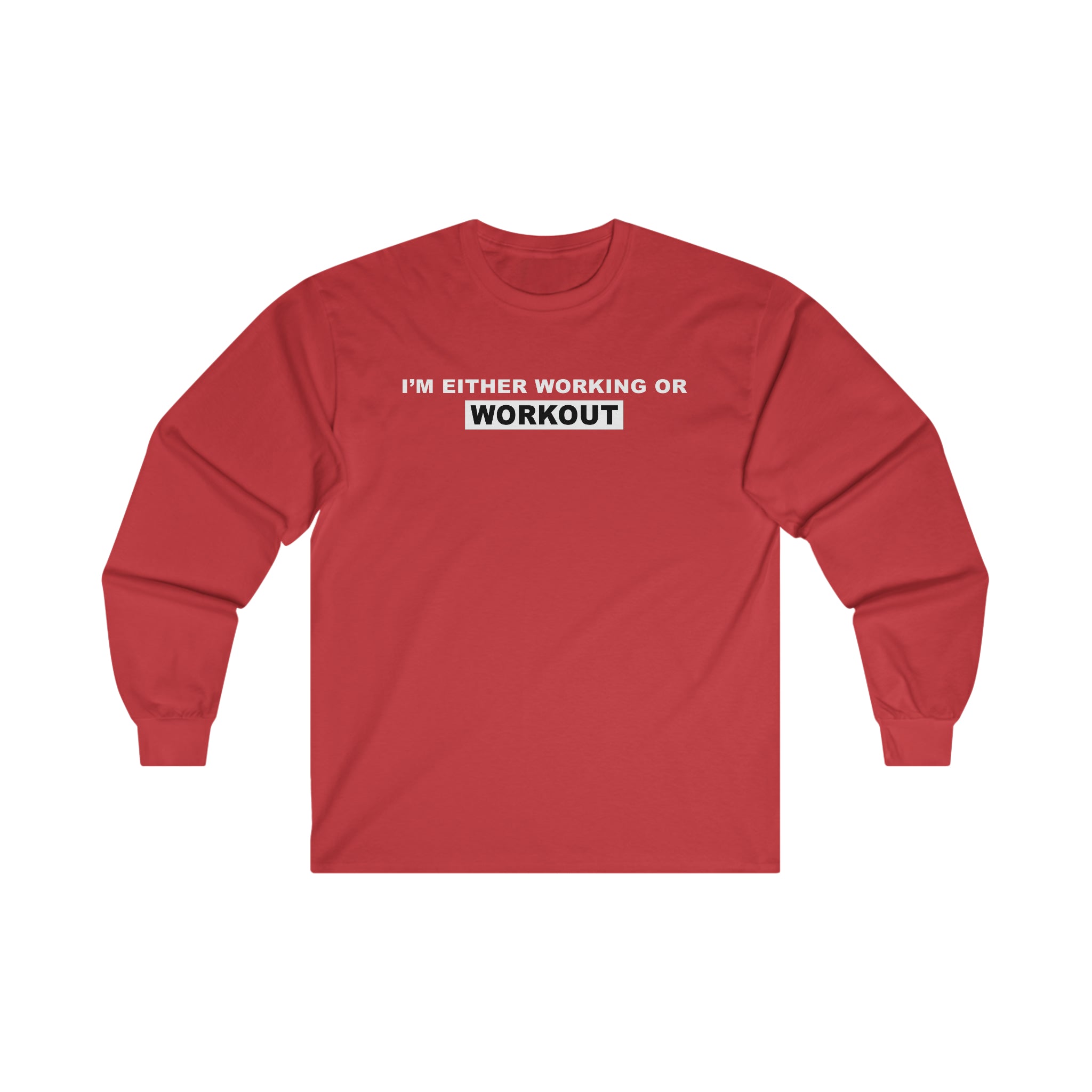 WORKING OR WORKOUT Unisex Long Sleeve Tee
