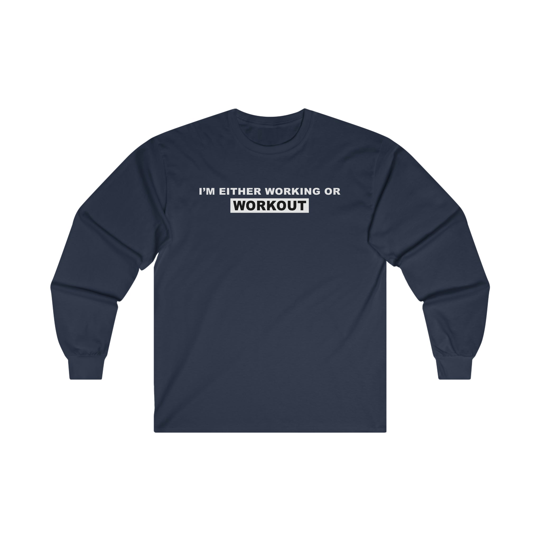 WORKING OR WORKOUT Unisex Long Sleeve Tee