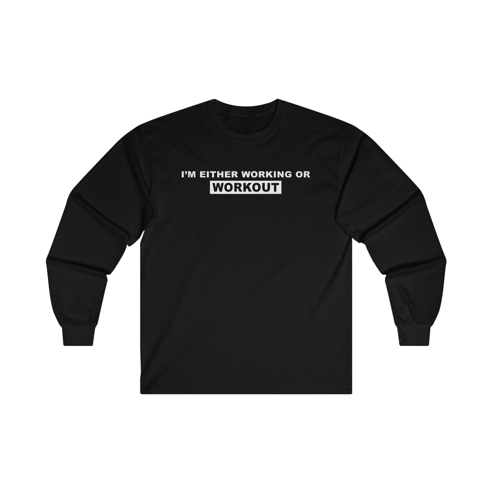 WORKING OR WORKOUT Unisex Long Sleeve Tee