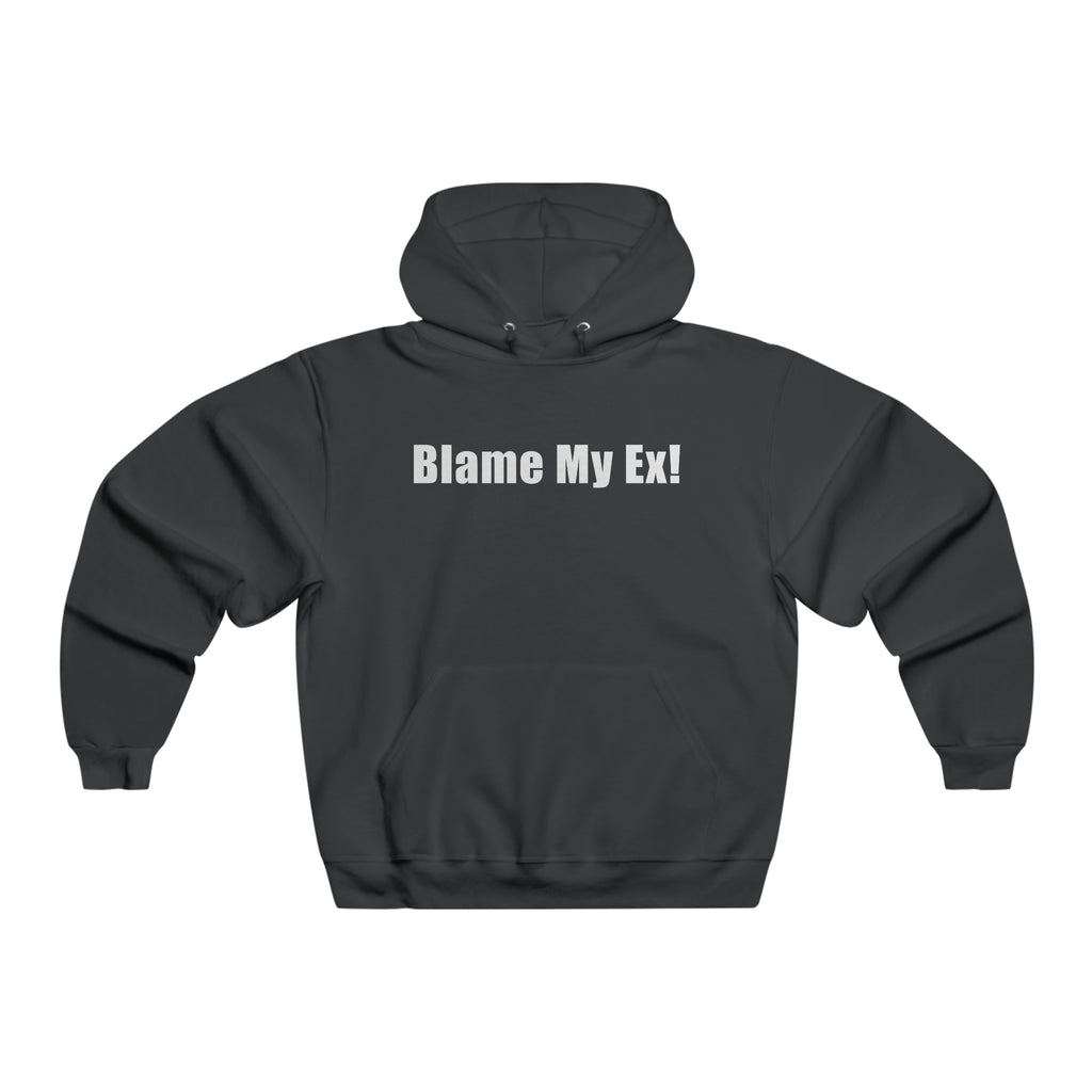 Blame My Ex! Men's Hooded Sweatshirt