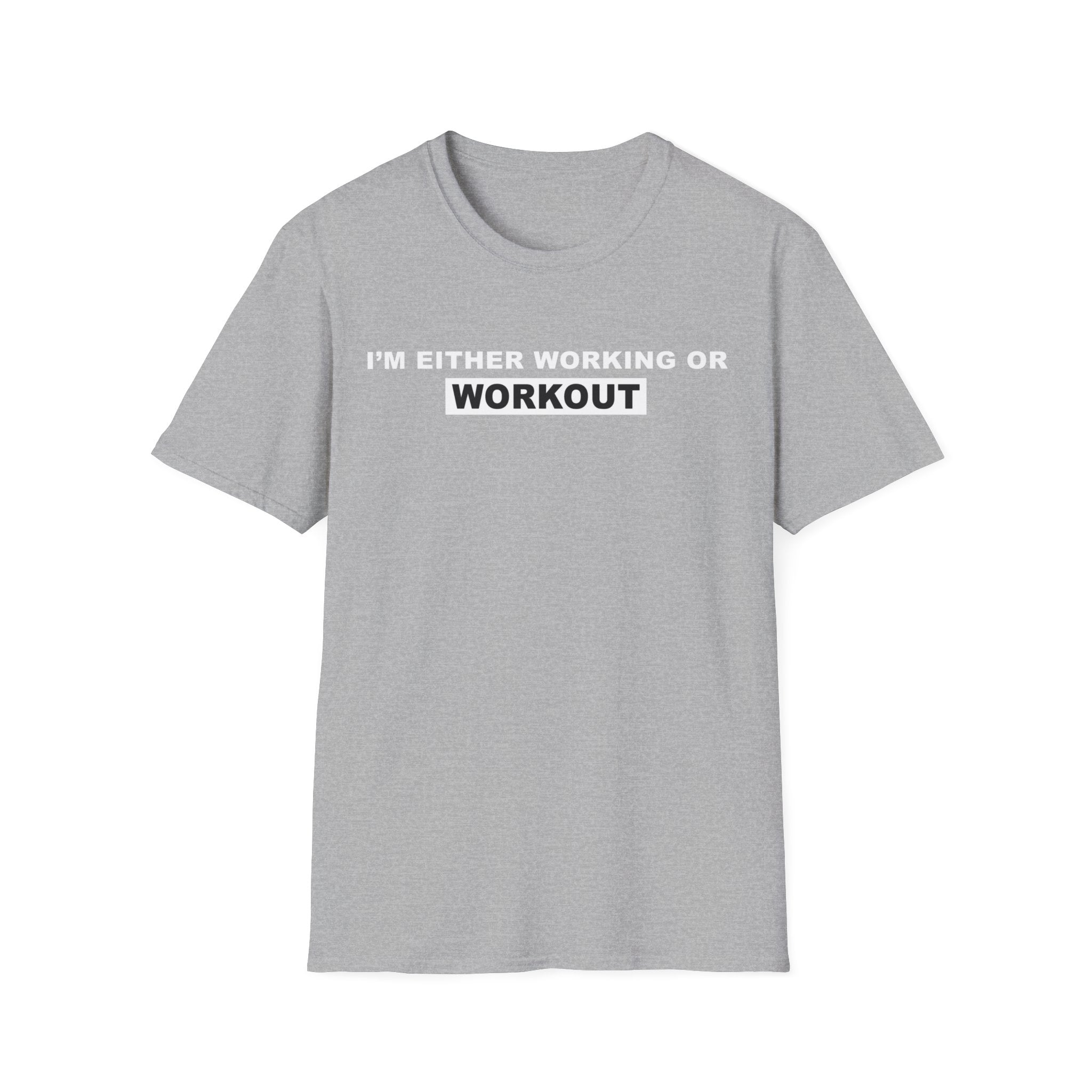 WORKING OR WORKOUT Unisex Softstyle T-Shirt