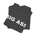 BIG ASS Unisex Heavy Cotton Tee