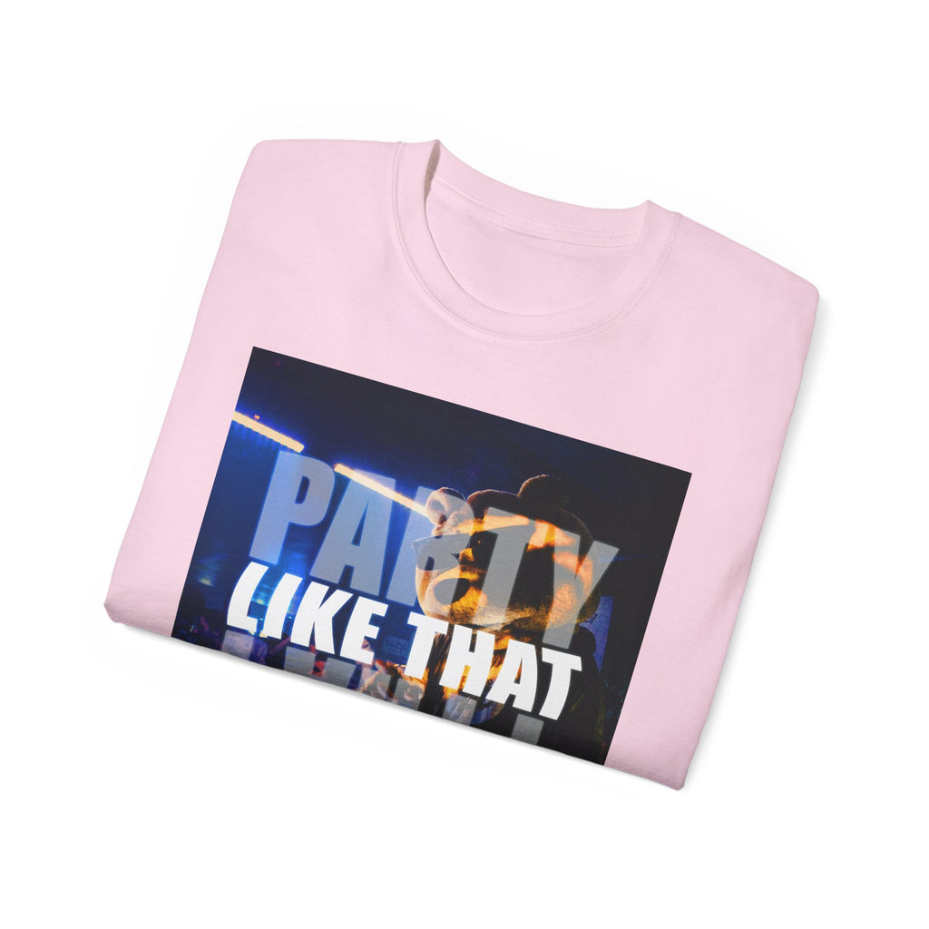 Party Like That Unisex Ultra Cotton Tee