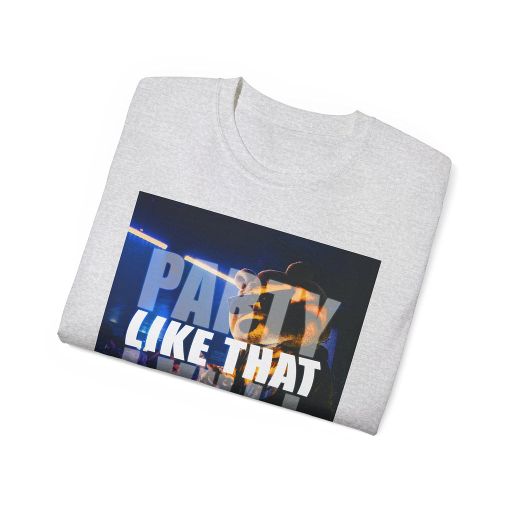 Party Like That Unisex Ultra Cotton Tee