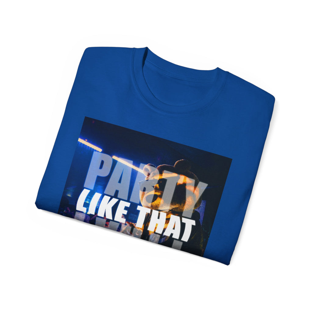 Party Like That Unisex Ultra Cotton Tee
