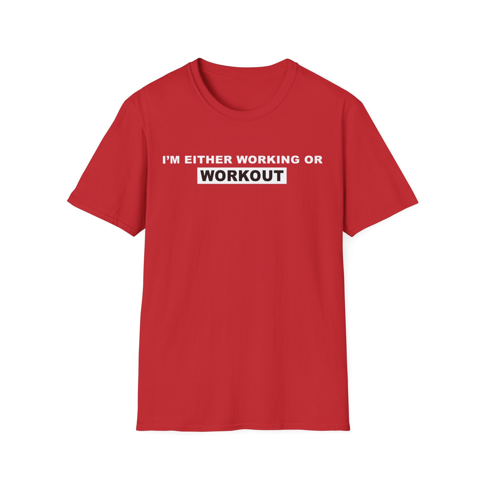 WORKING OR WORKOUT Unisex Softstyle T-Shirt
