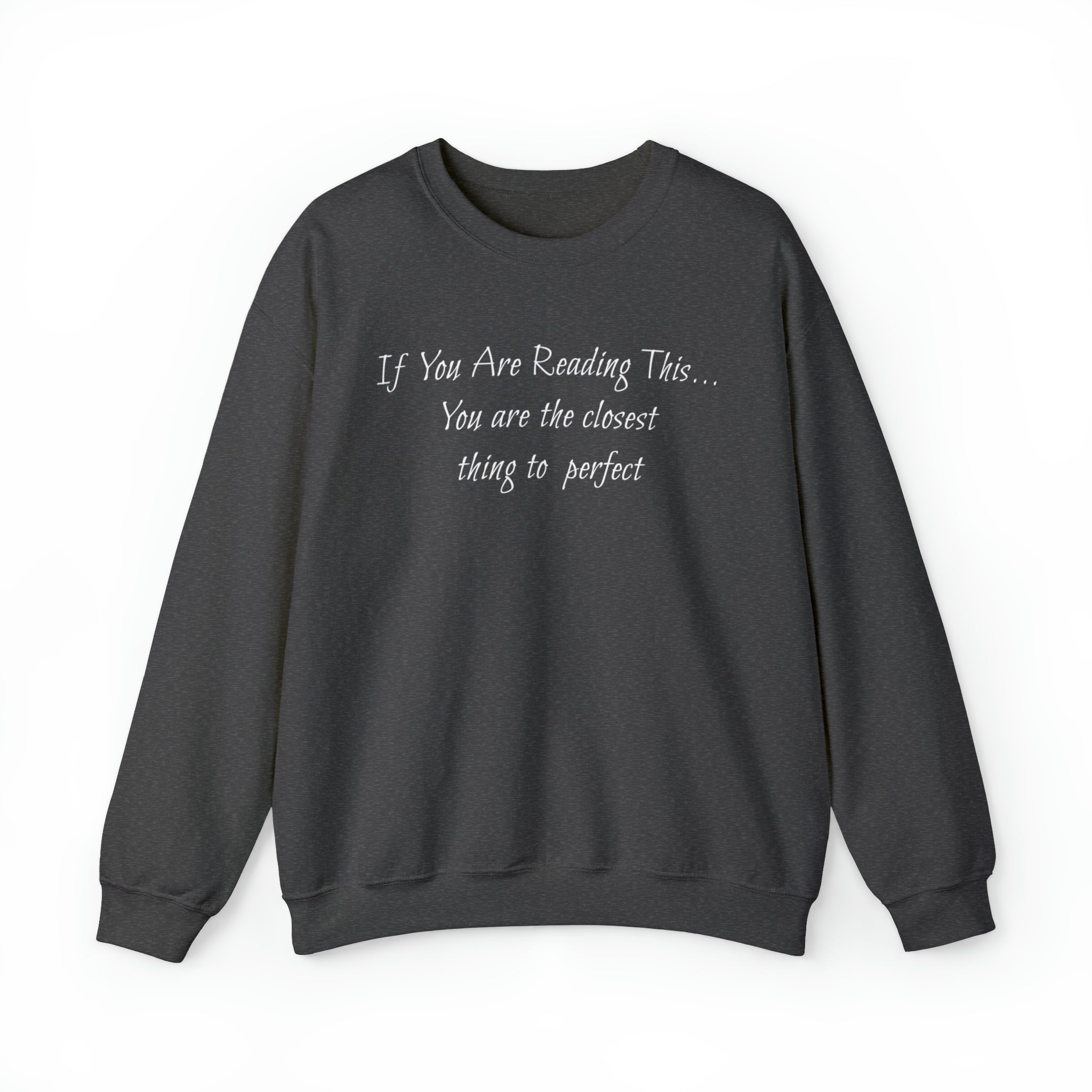 Closest Thing To Perfect Sweatshirt