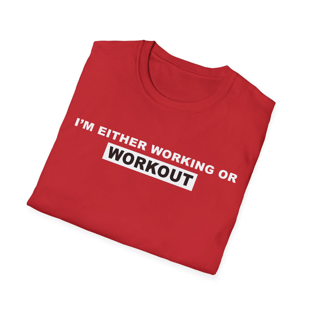 WORKING OR WORKOUT Unisex Softstyle T-Shirt