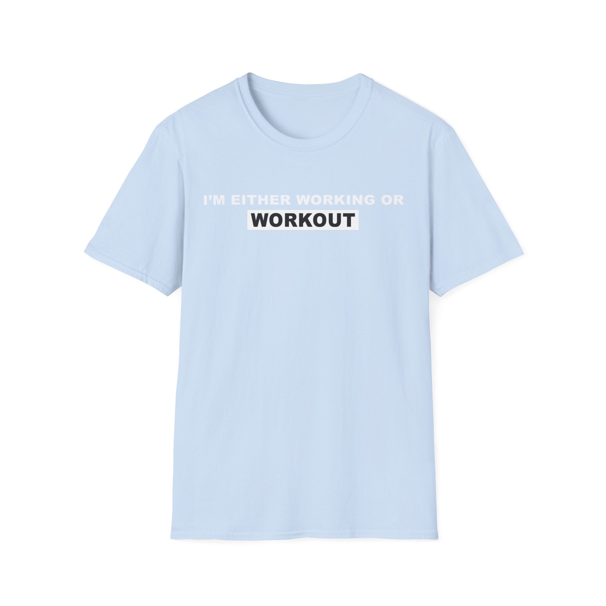 WORKING OR WORKOUT Unisex Softstyle T-Shirt