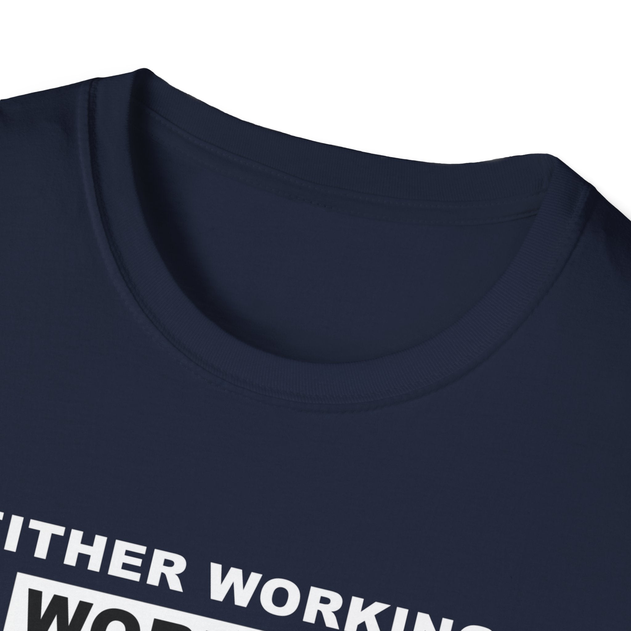 WORKING OR WORKOUT Unisex Softstyle T-Shirt