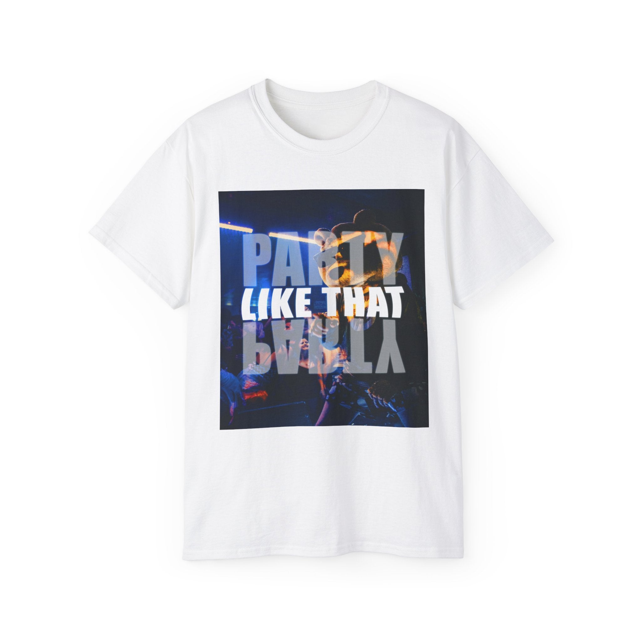 Party Like That Unisex Ultra Cotton Tee