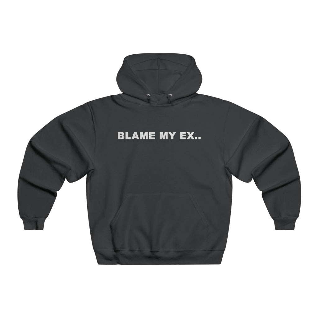 Blame My Ex.. Men's Hooded Sweatshirt