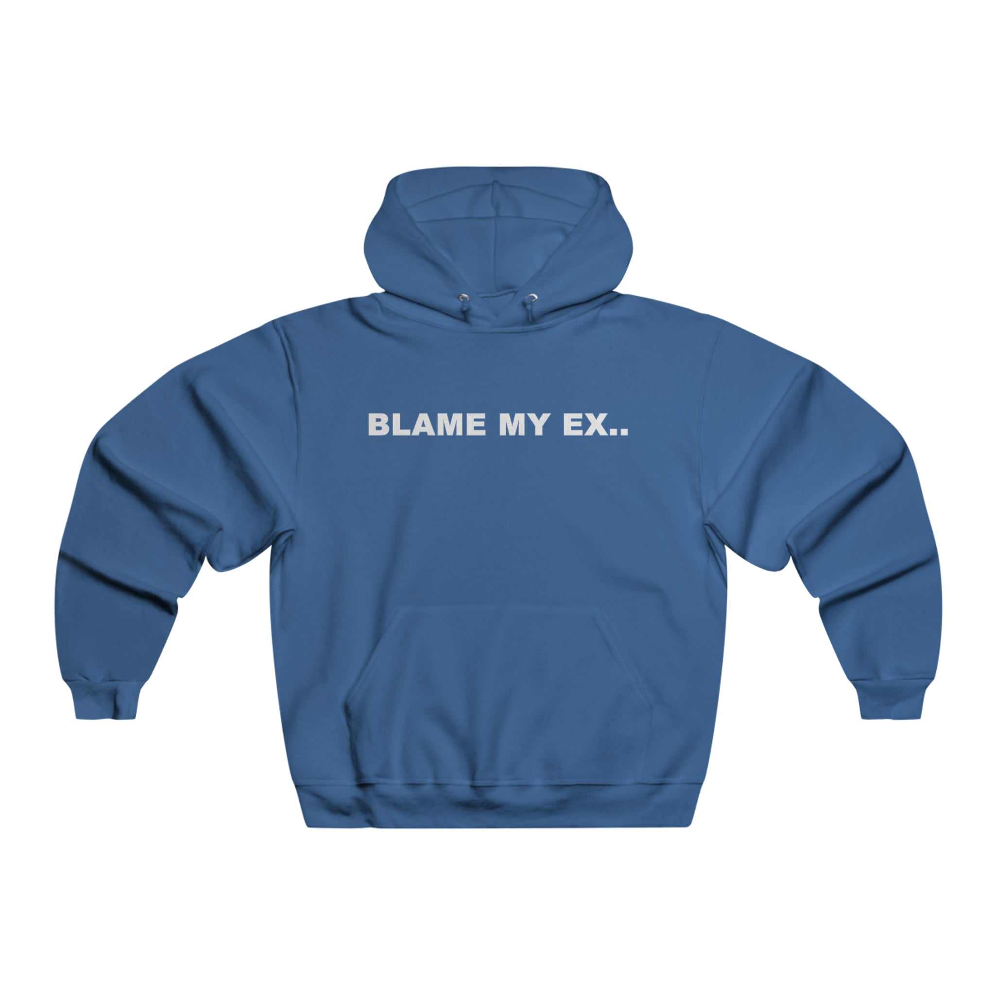 Blame My Ex.. Men's Hooded Sweatshirt