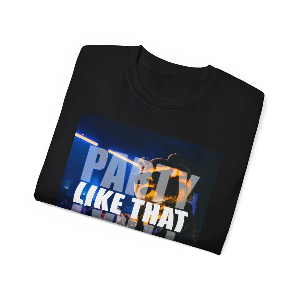 Party Like That Unisex Ultra Cotton Tee