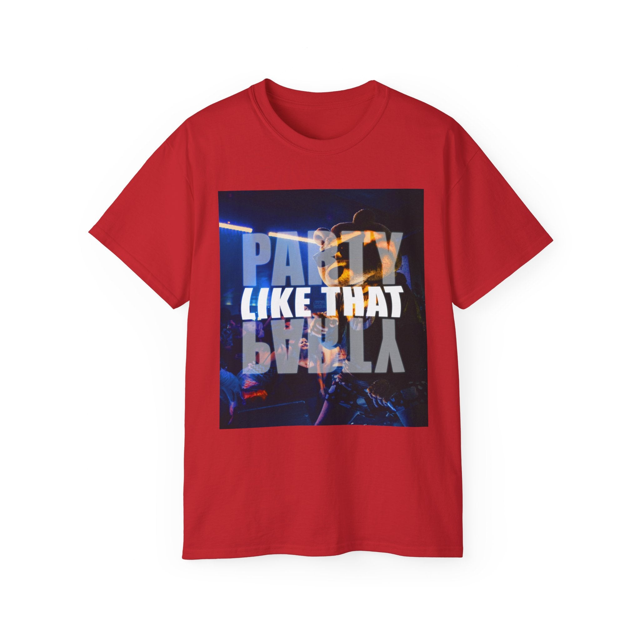 Party Like That Unisex Ultra Cotton Tee