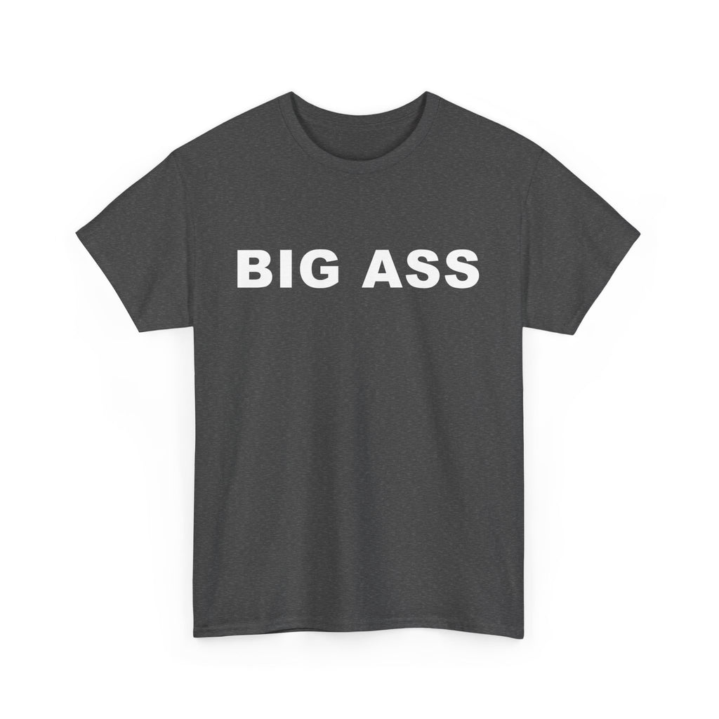BIG ASS Unisex Heavy Cotton Tee