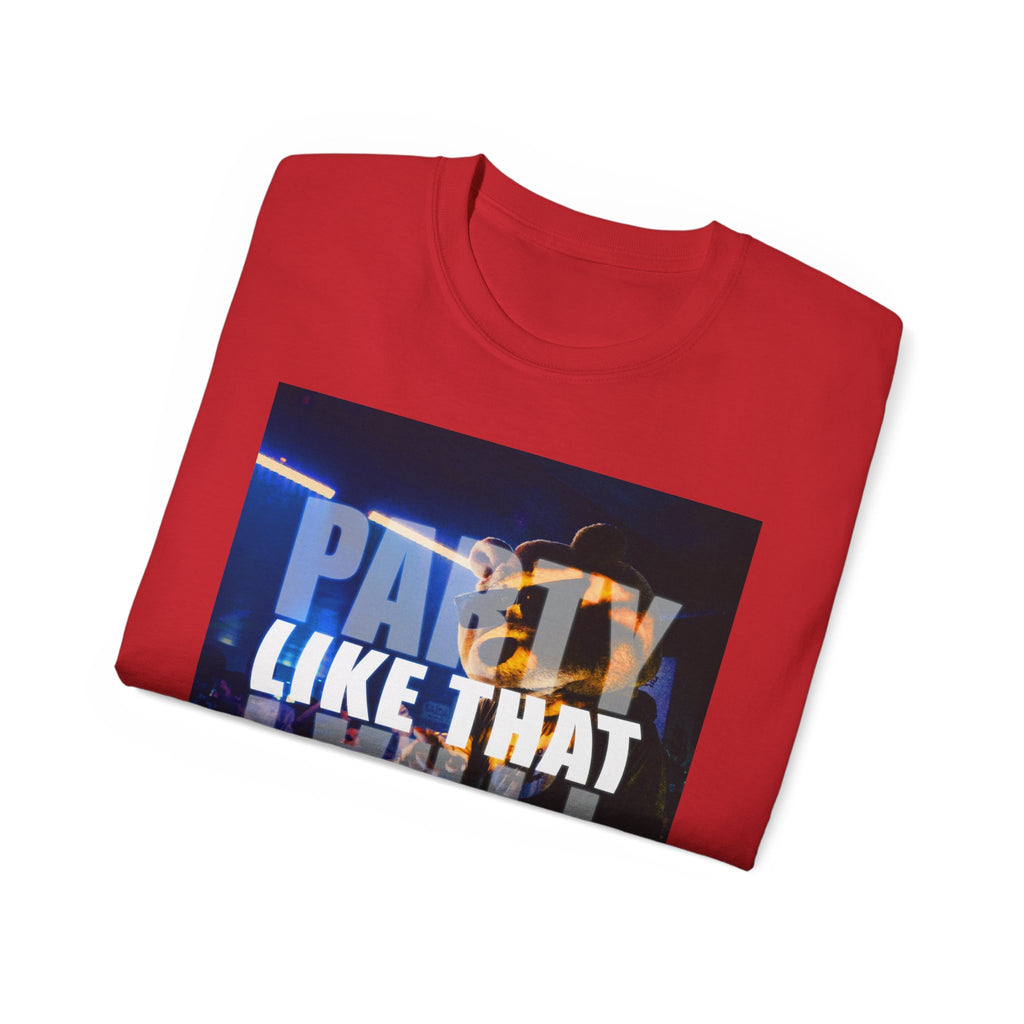 Party Like That Unisex Ultra Cotton Tee
