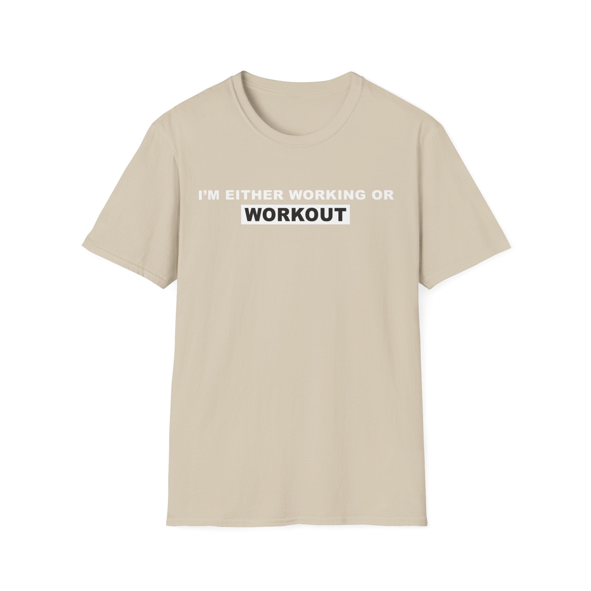 WORKING OR WORKOUT Unisex Softstyle T-Shirt
