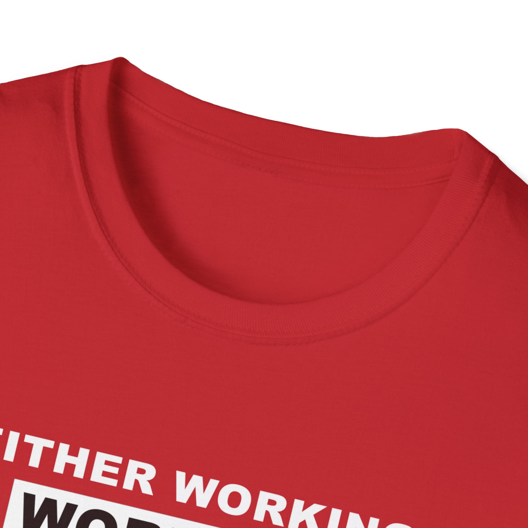 WORKING OR WORKOUT Unisex Softstyle T-Shirt