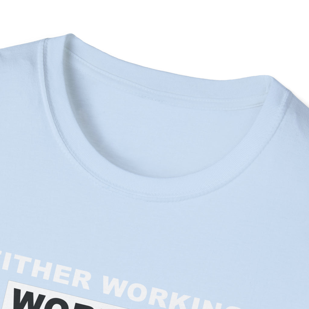 WORKING OR WORKOUT Unisex Softstyle T-Shirt