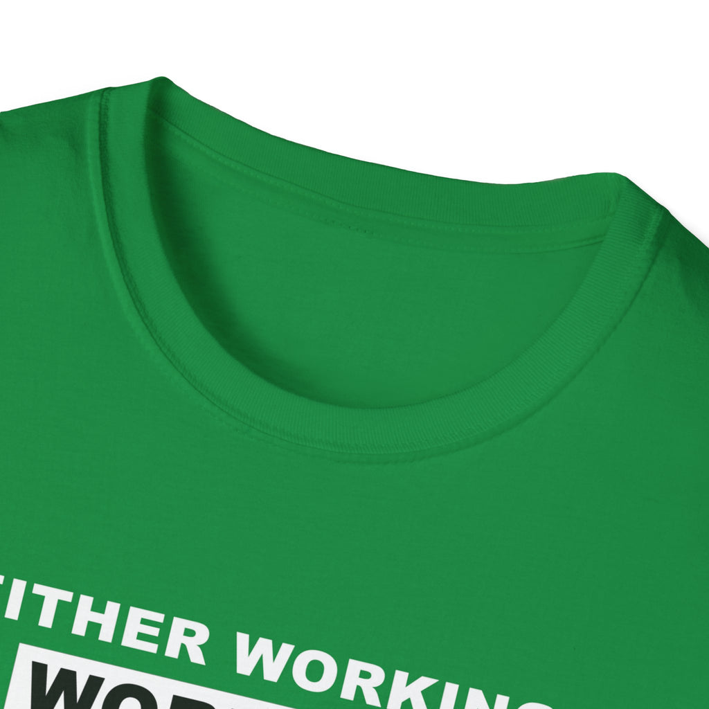 WORKING OR WORKOUT Unisex Softstyle T-Shirt