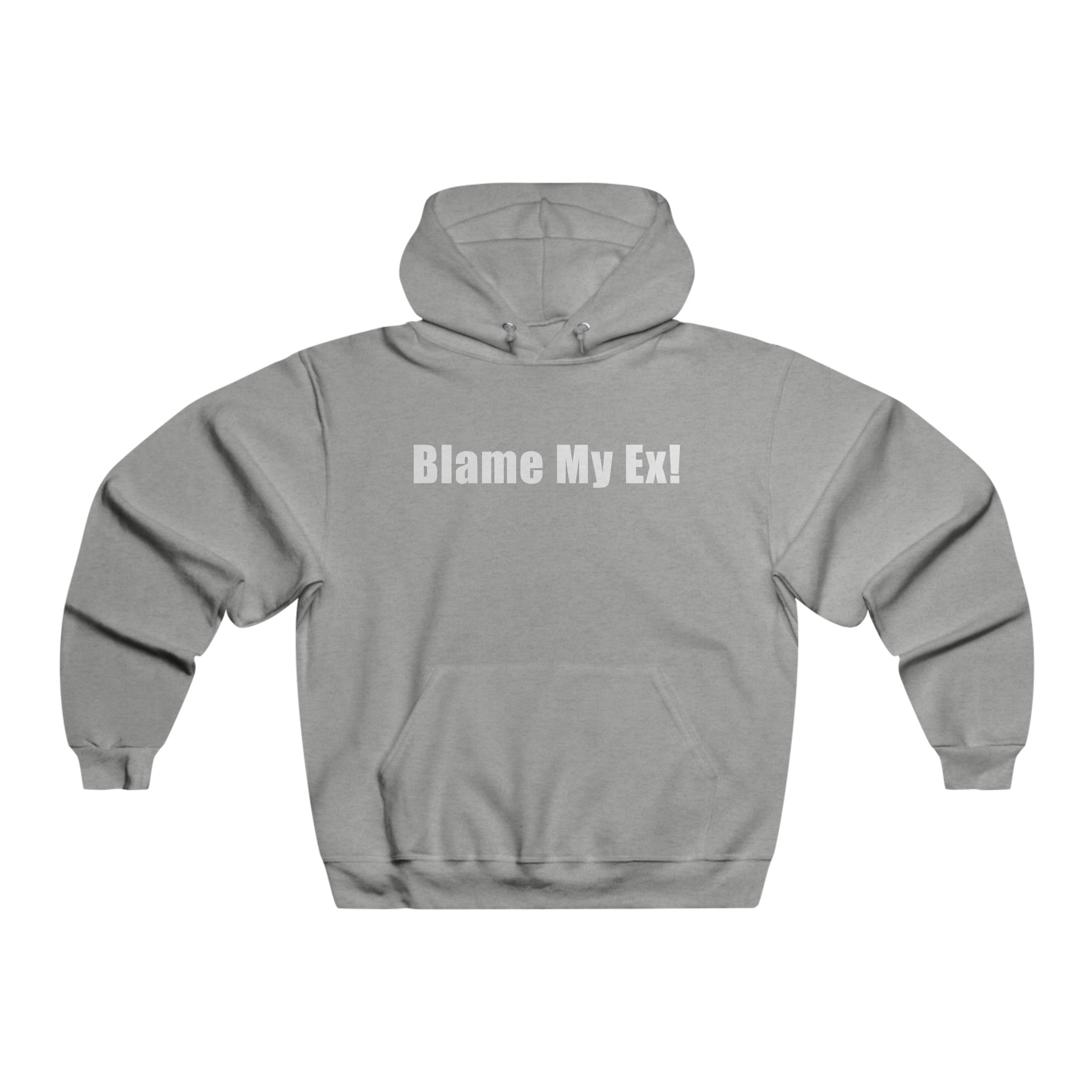 Blame My Ex! Men's Hooded Sweatshirt