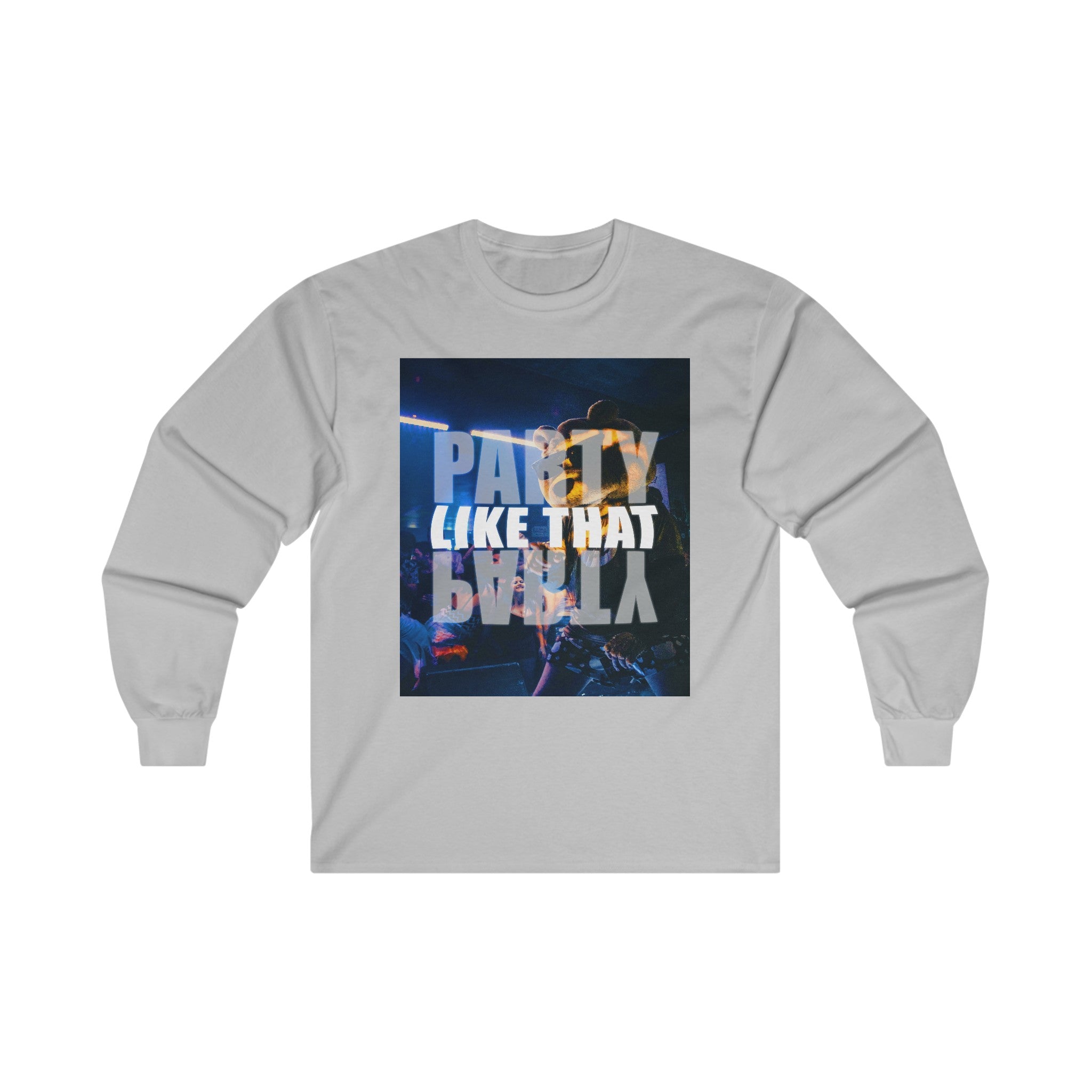 Party Like That Unisex Long Sleeve Tee